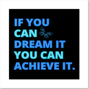 If You Can Dream It, You Can Achieve It, Motivational Design Posters and Art